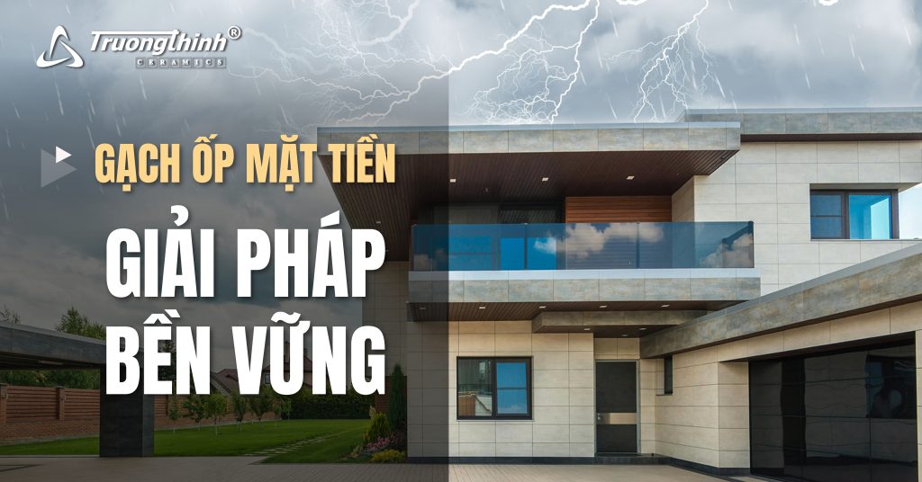 Gạch Ốp Mặt Tiền: Kiến Tạo Diện Mạo - Mới Dẫn Đầu Xu Hướng