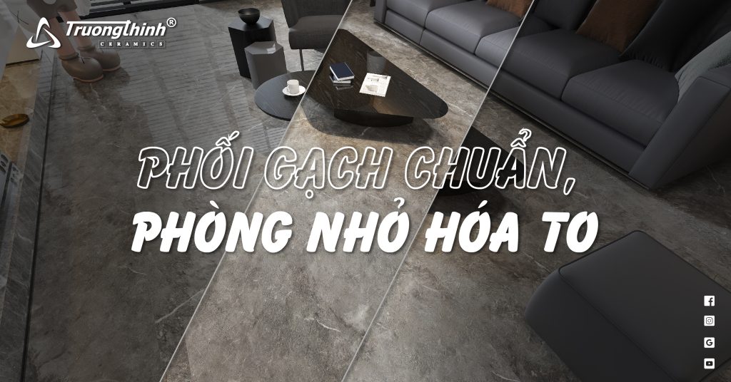 Bật Mí 10+ Cách Phối Gạch Cho Không Gian Nhỏ Rộng Gấp Đôi