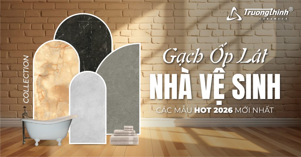 Gạch ốp lát nhà vệ sinh đẹp bền an toàn | Mẫu gạch HOT 2026 mới nhất