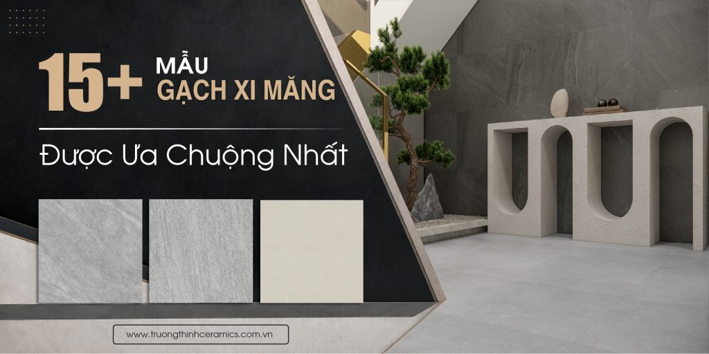 15+ Mẫu Gạch Xi Măng Được Ưa Chuộng Nhất