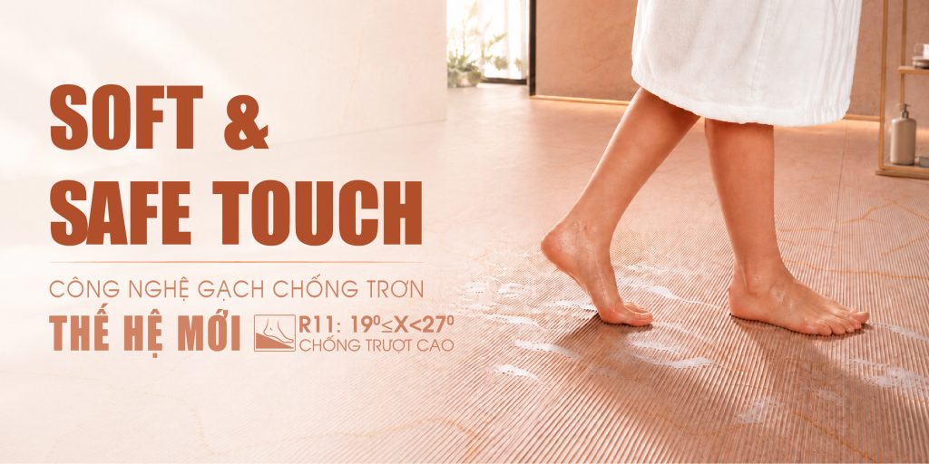 Công Nghệ Gạch Chống Trơn Thế Hệ Mới R11 - Soft & Safe Touch